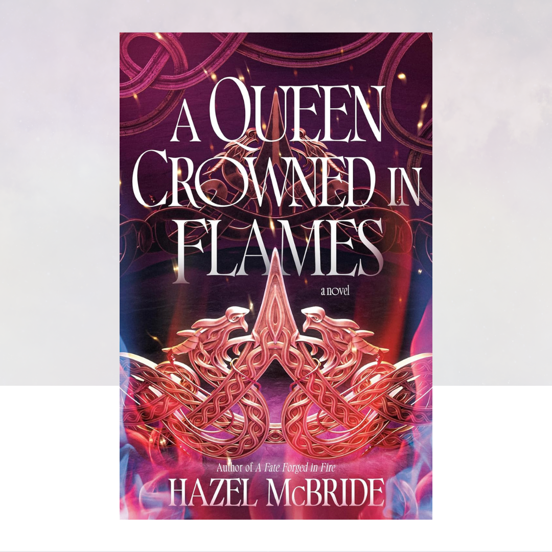 A Queen Crowned in Flames