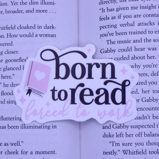 Born to Read Forced to Work Sticker