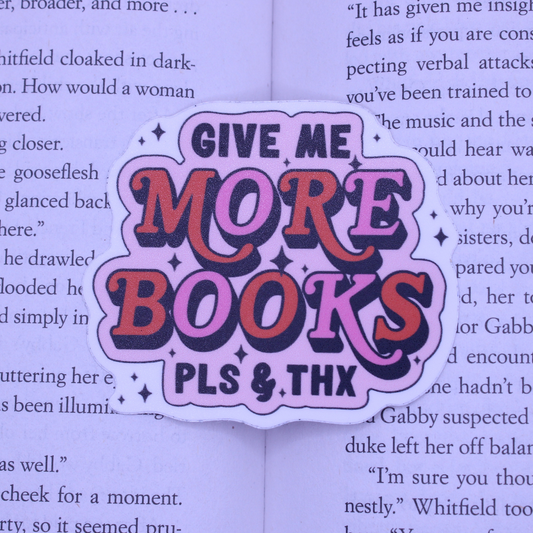 Give Me More Books Sticker