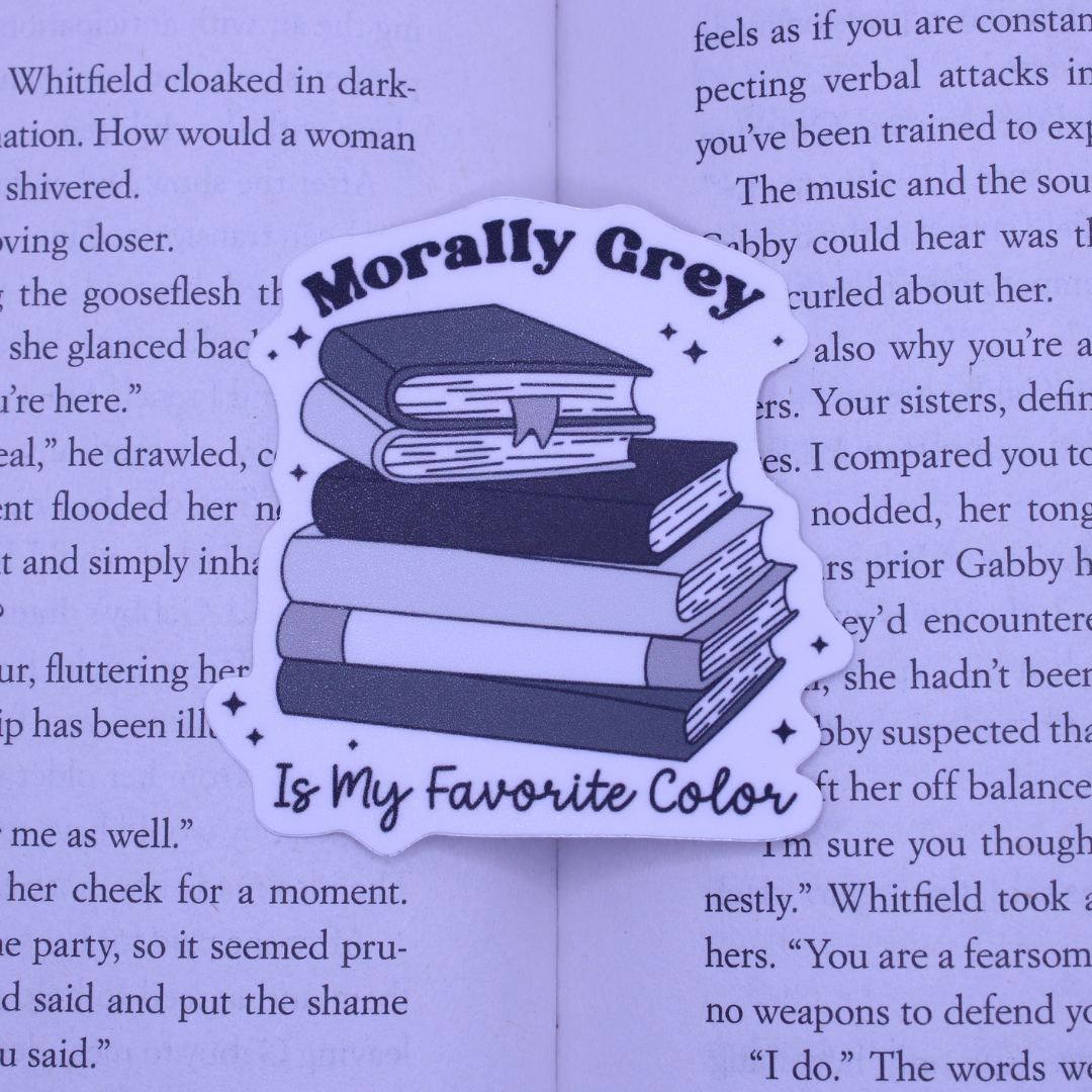 Morally Grey is My Favorite Color Sticker