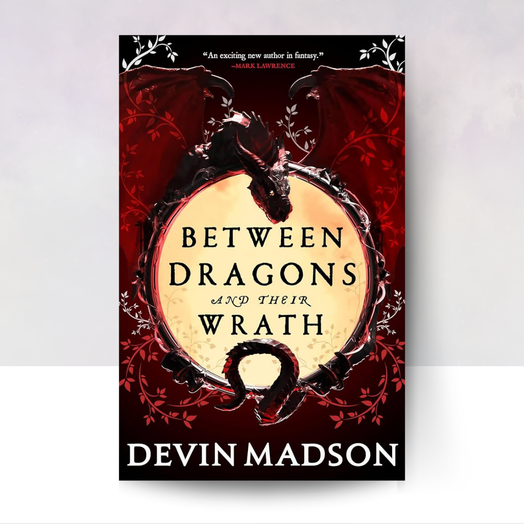 Between Dragons and Their Wrath