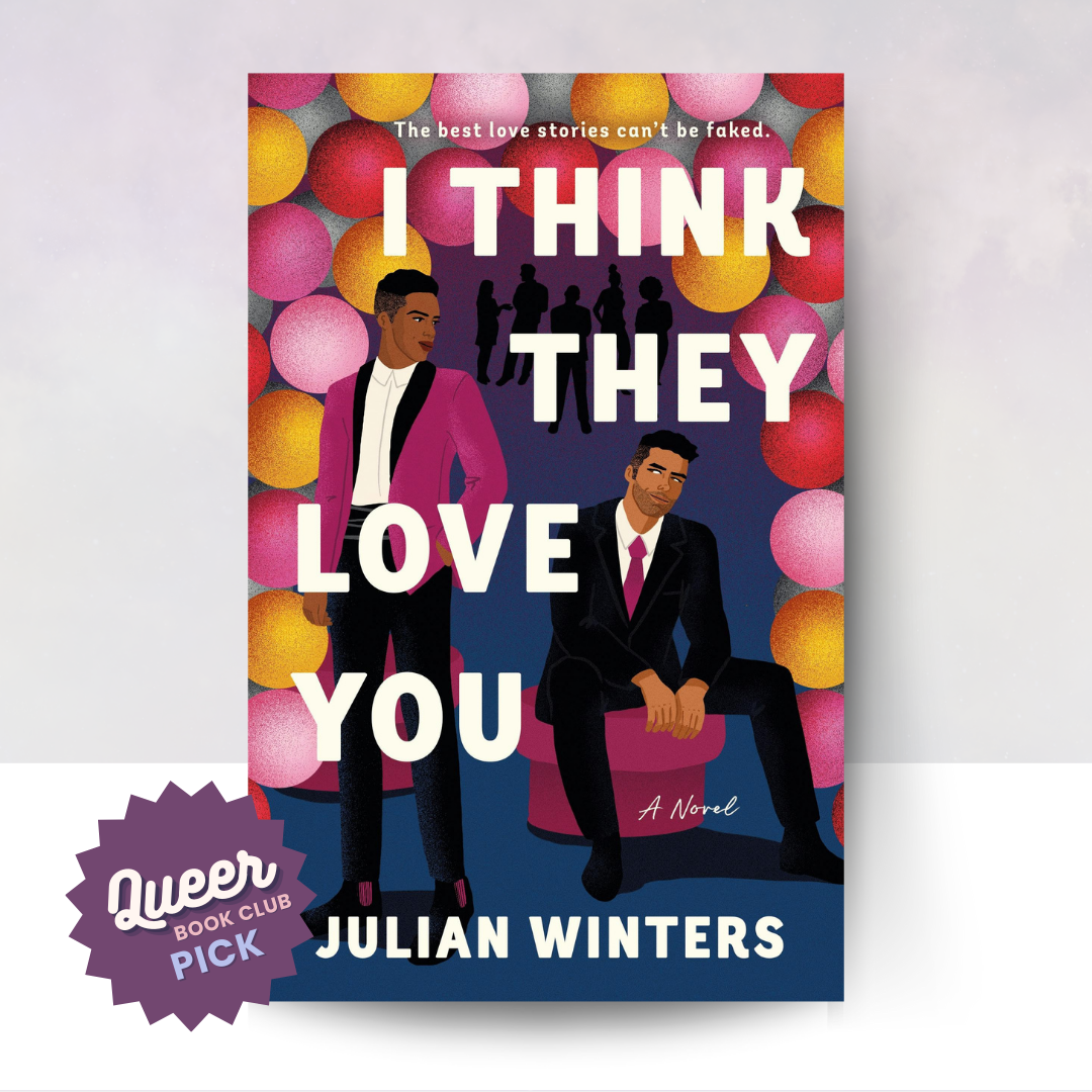 I Think They Love You | February Queer Romance Book Club