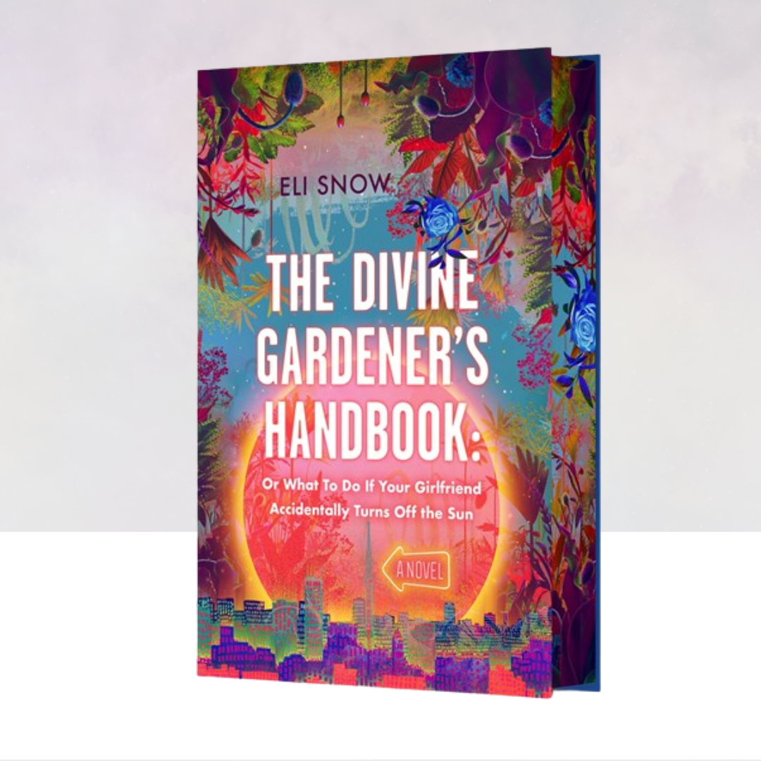 The Divine Gardener's Handbook: Or What To Do If Your Girlfriend Accidentally Turns Off the Sun