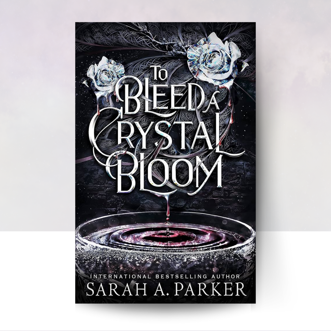 To Bleed a Crystal Bloom