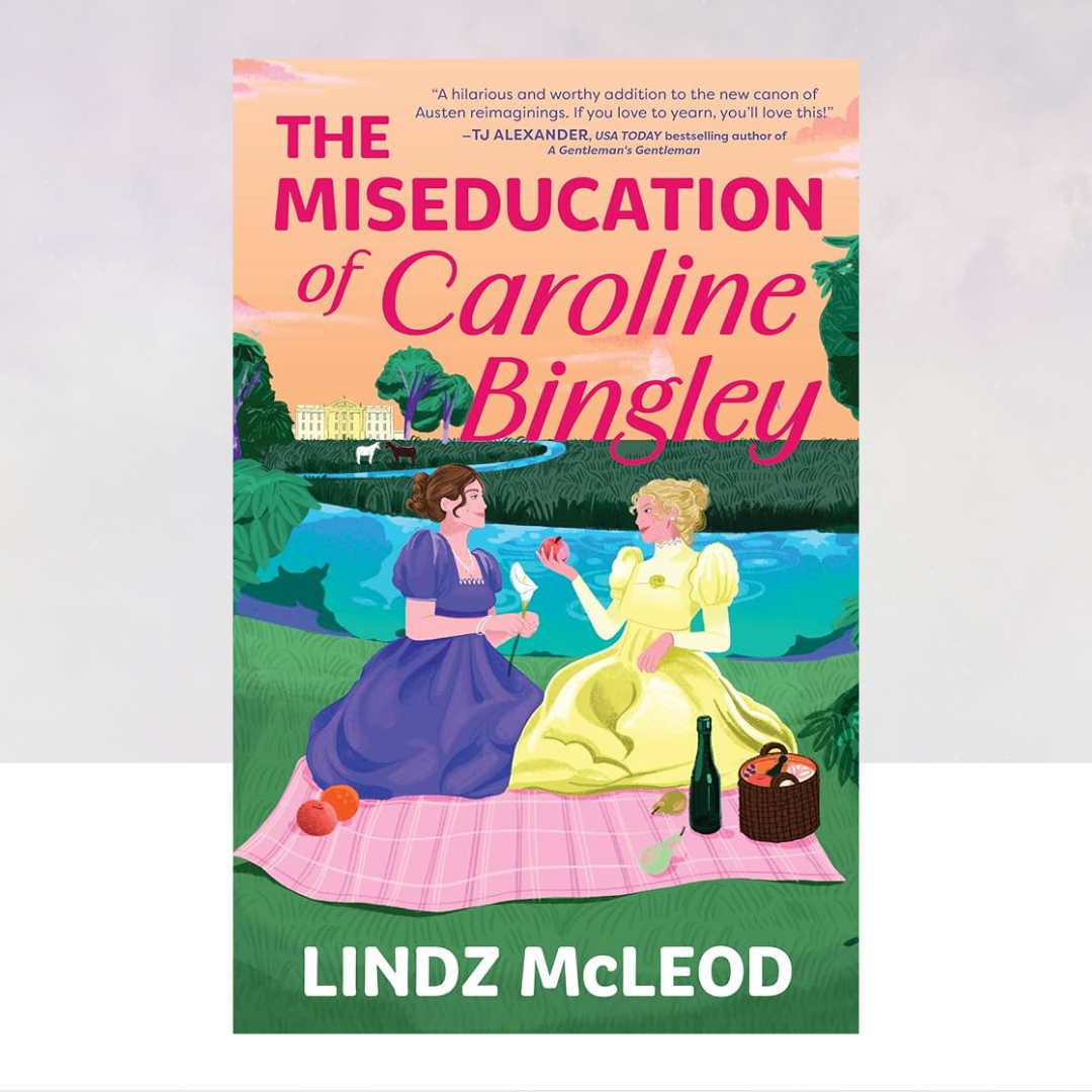 PREORDER] The Miseducation of Caroline Bingley – The New Romantics