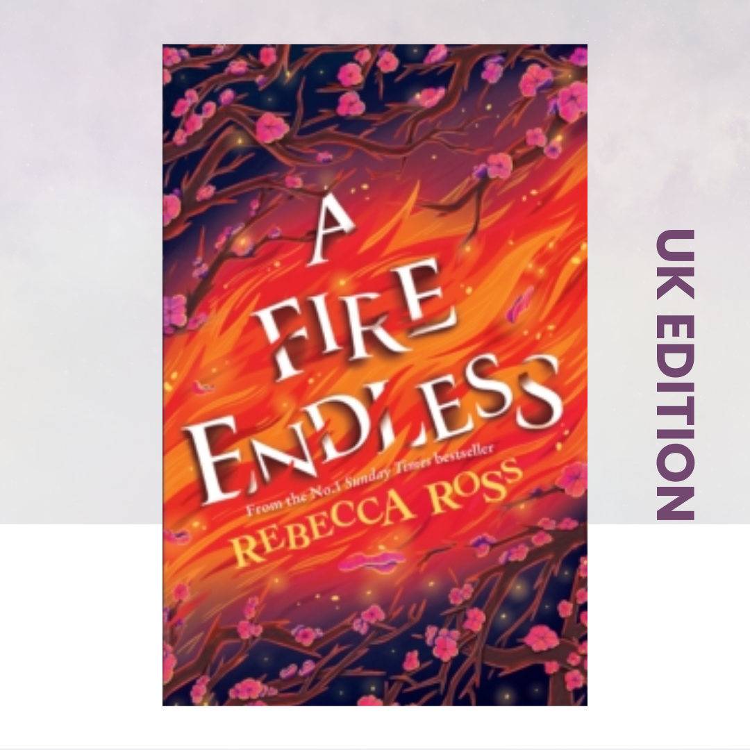 A Fire Endless [UK Edition]