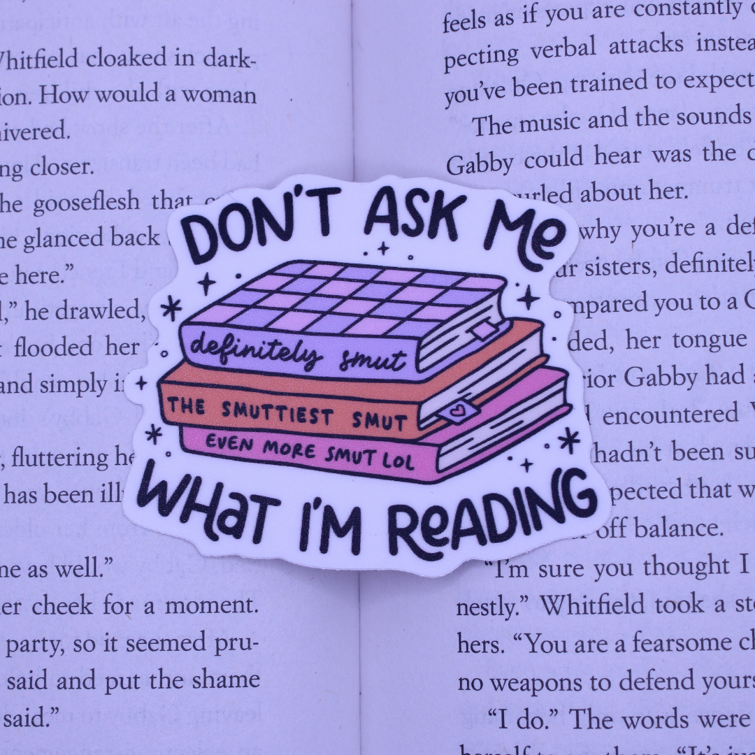 Don't Ask Me What I'm Reading Sticker