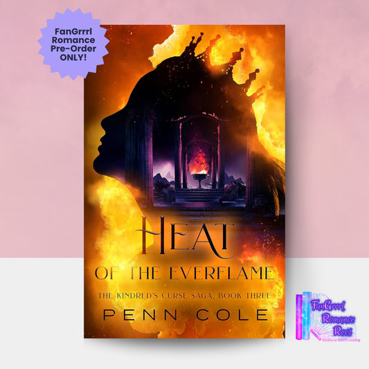 [FANGRRRL PREORDER] Heat of the Everflame [Hardcover]