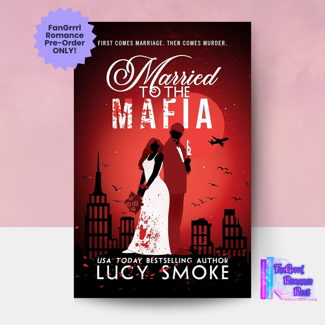 [FANGRRRL PREORDER] Married to the Mafia