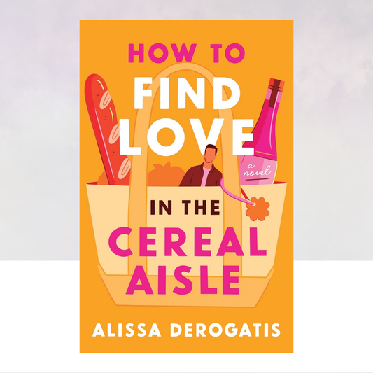 [PREORDER] How to Find Love in the Cereal Aisle