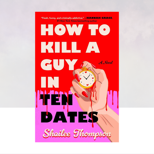 How to Kill a Guy in Ten Dates