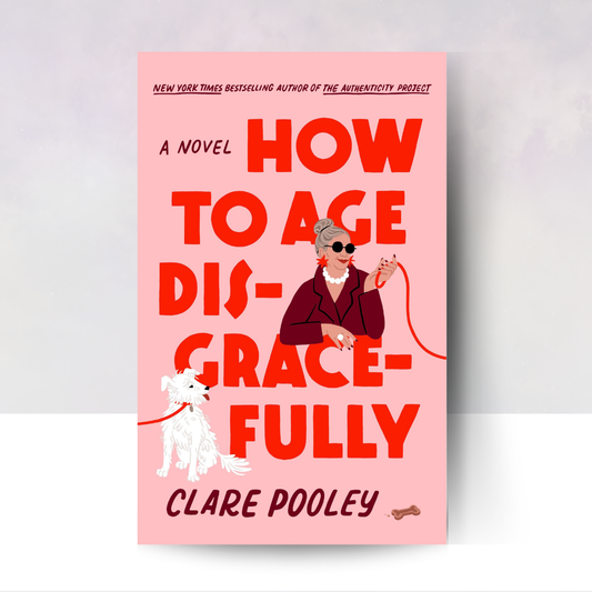 How to Age Disgracefully