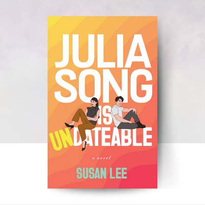 [BOOK RELEASE PARTY PREORDER] Julia Song Is Undateable