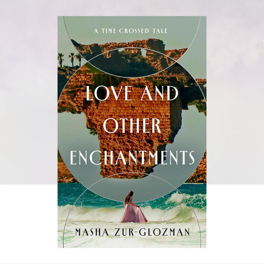 Love and Other Enchantments: A Time-Crossed Tale