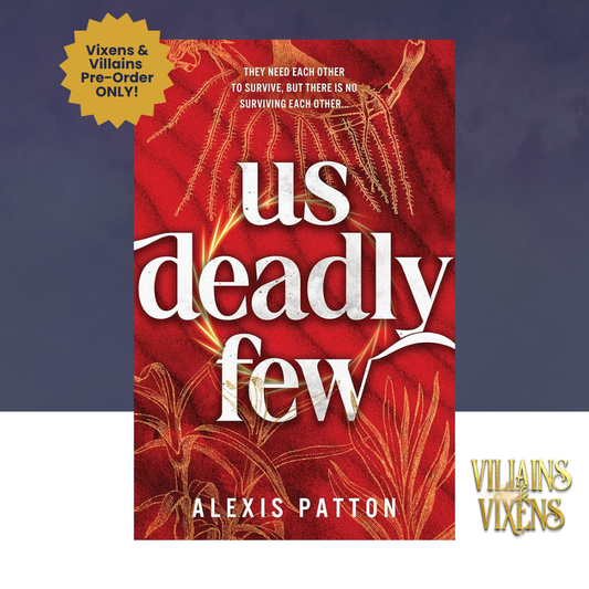 [VILLAINS & VIXENS PREORDER] Us Deadly Few