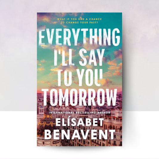 Everything I'll Say to You Tomorrow