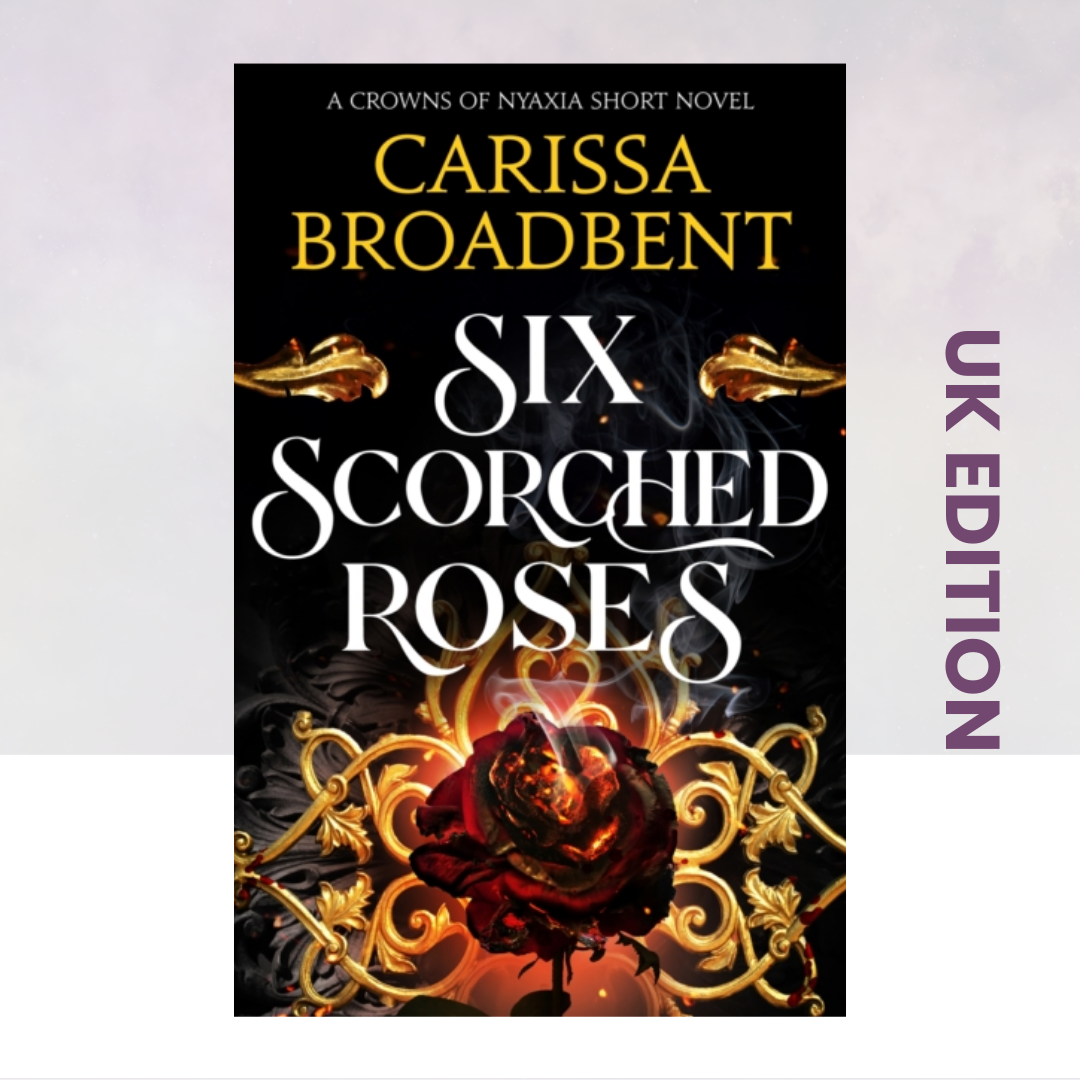 Six Scorched Roses [UK Edition]
