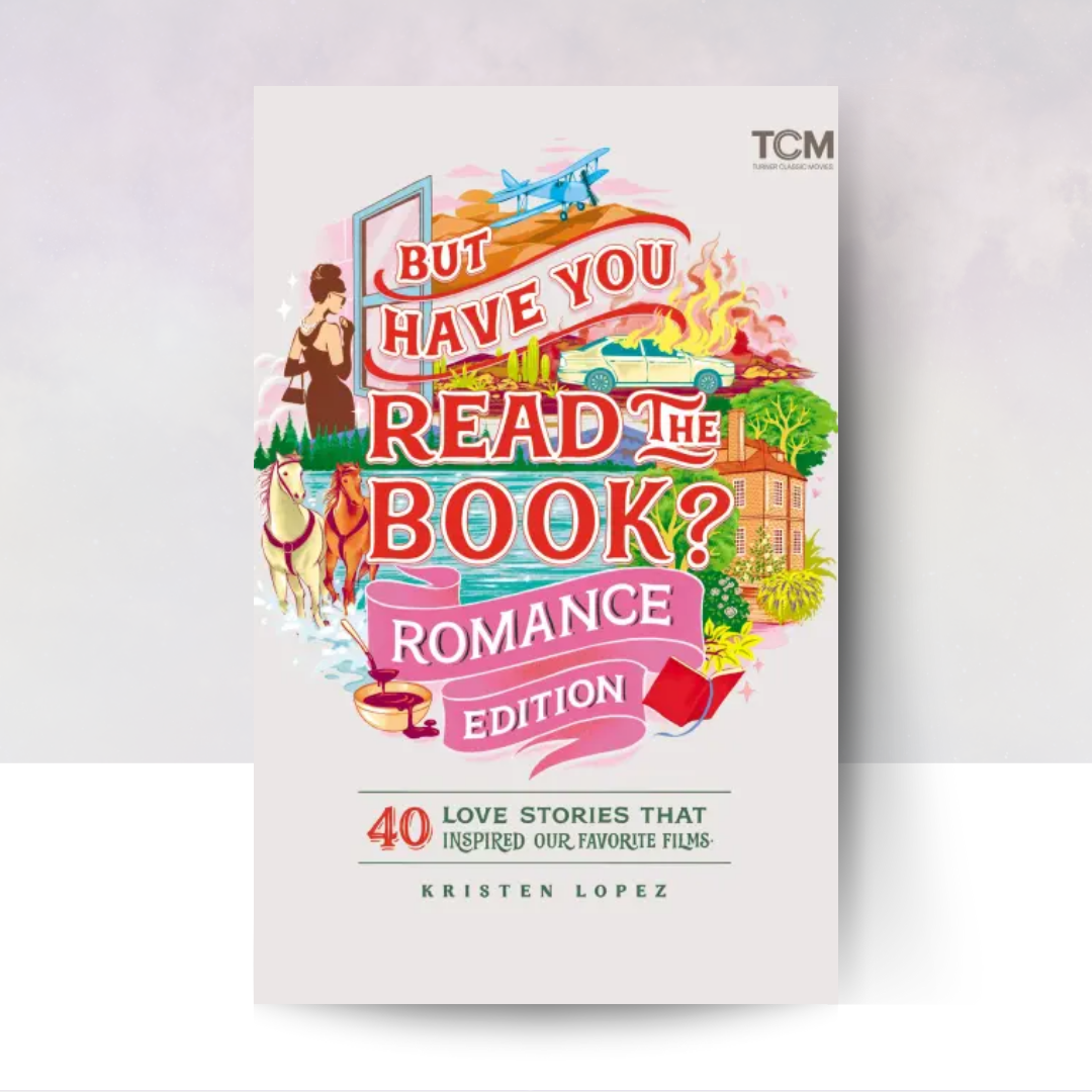 [PREORDER] But Have You Read the Book? Romance Edition: 40 Love Stories That Inspired Our Favorite Films