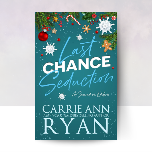 [PREORDER] Last Chance Seduction [Snowed in Edition]