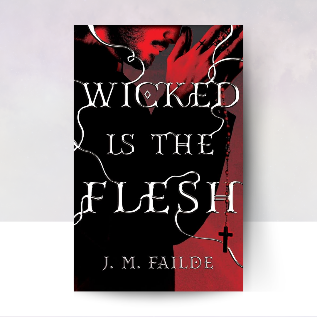 Wicked is the Flesh