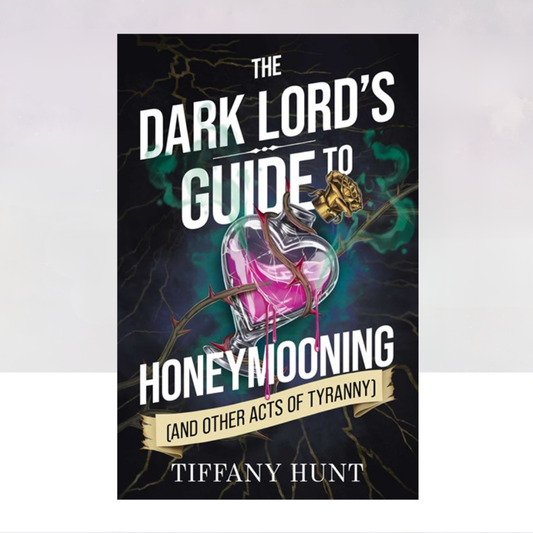 [PREORDER] The Dark Lord's Guide to Honeymooning (and Other Acts of Tyranny)