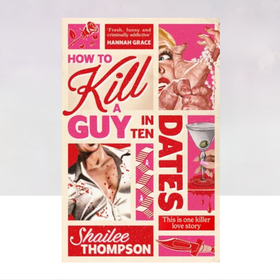 How to Kill a Guy in Ten Dates [UK Paperback Edition]