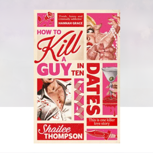 How to Kill a Guy in Ten Dates [UK Paperback Edition]
