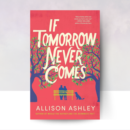 If Tomorrow Never Comes