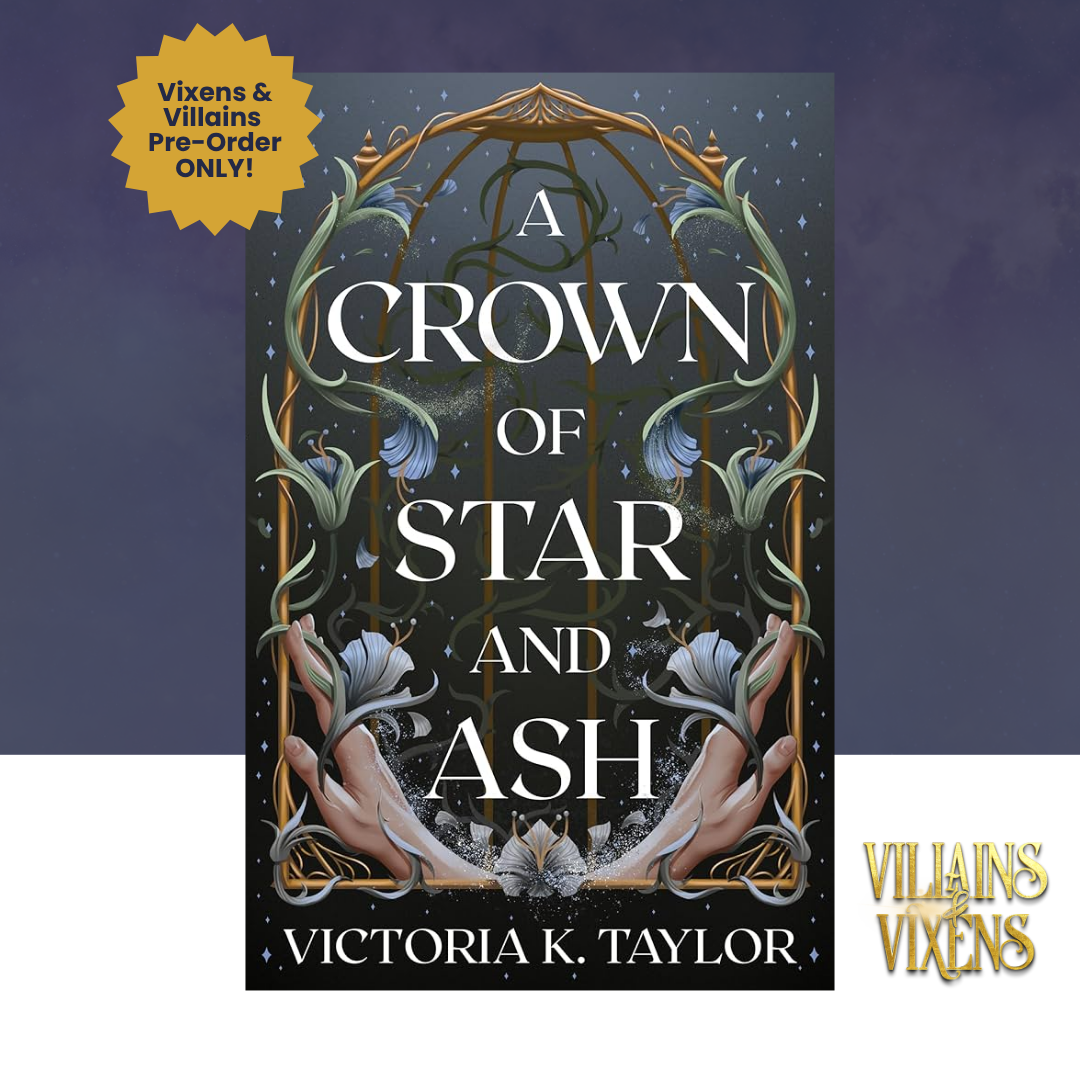 [VILLAINS & VIXENS PREORDER] A Crown of Star & Ash