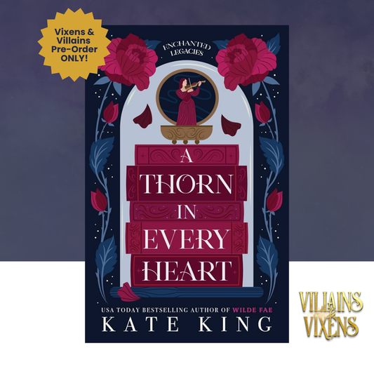 [VILLAINS & VIXENS PREORDER] A Thorn in Every Heart