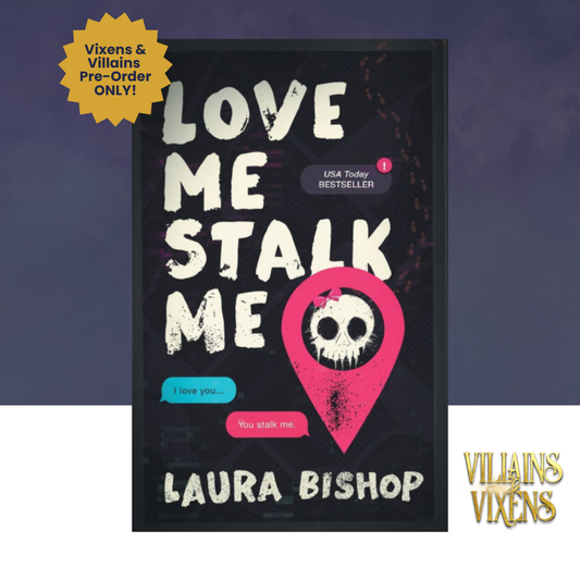 [VILLAINS & VIXENS PREORDER] Love Me Stalk Me