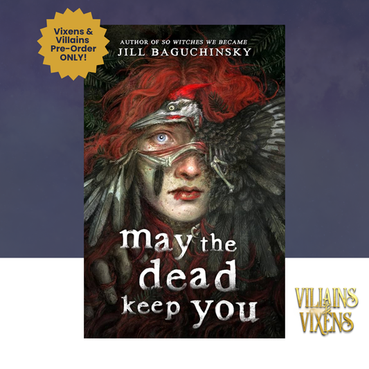 [VILLAINS & VIXENS PREORDER] May the Dead Keep You