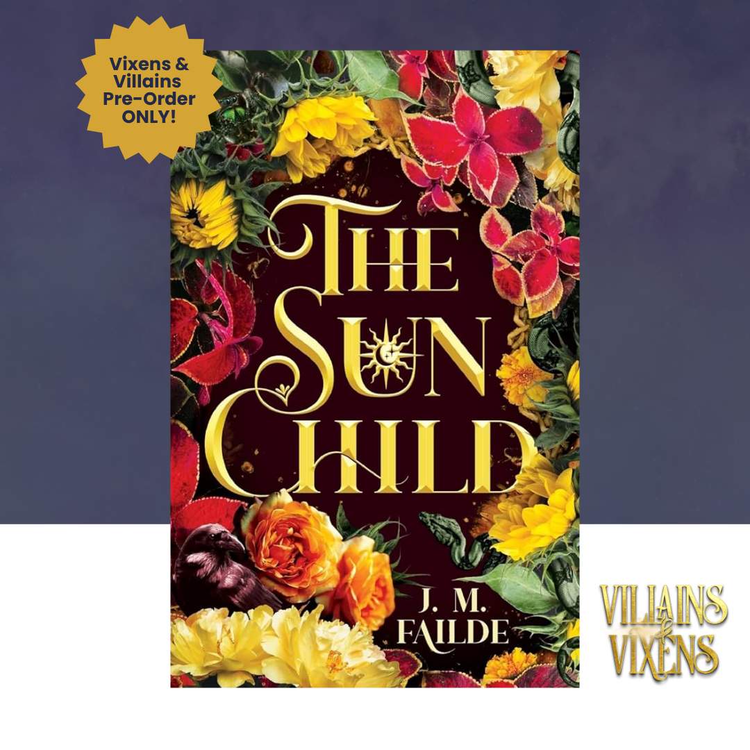 [VILLAINS & VIXENS PREORDER] The Sun Child