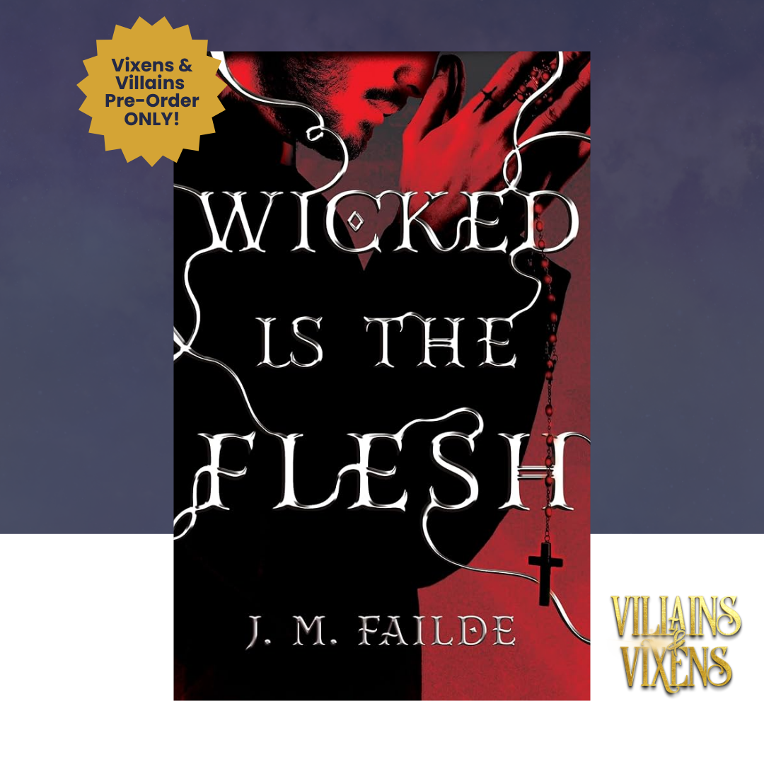[VILLAINS & VIXENS PREORDER] Wicked is the Flesh
