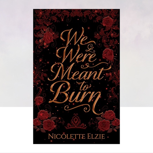 We Were Meant to Burn [Paperback] [Signing Exclusive]
