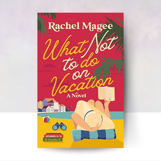 What Not To Do on Vacation