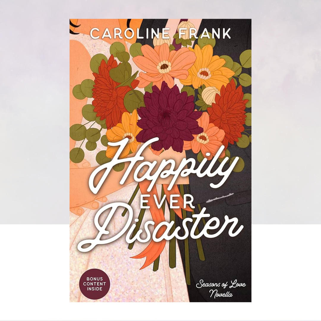 Happily Ever Disaster: a Seasons of Love Novella