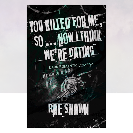 You Killed For Me, So ... Now I Think We're Dating