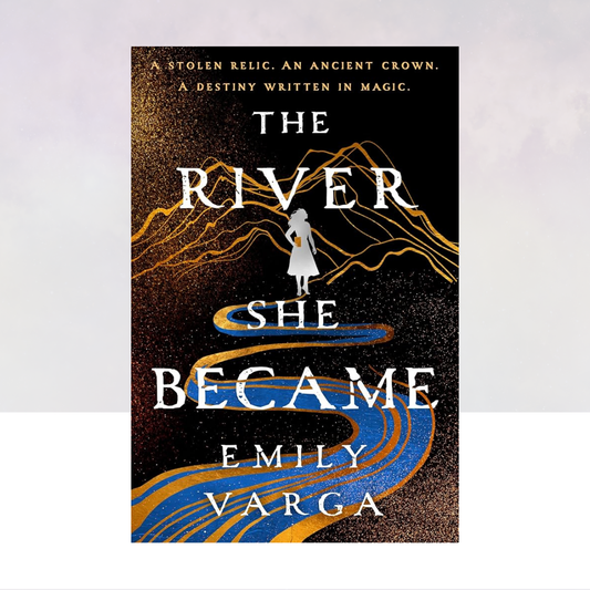 [PREORDER] The River She Became [HARDCOVER]